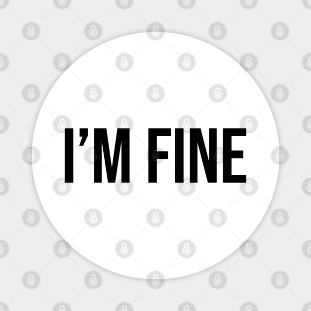 I'm Fine Cool Magnet by ahmadzakiramadhan